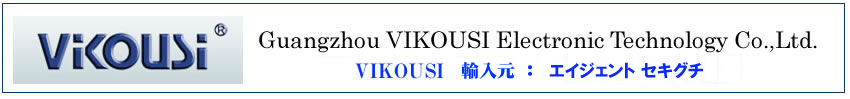 Guangzhou VIKOUSI Electronic Technology Co.,Ltd.(�L�B�ۍ��z�d�q�ȋZ�L�����)